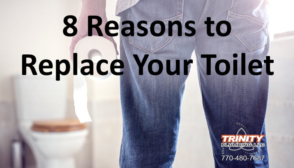 reasons to replace toilet trinity plumbing