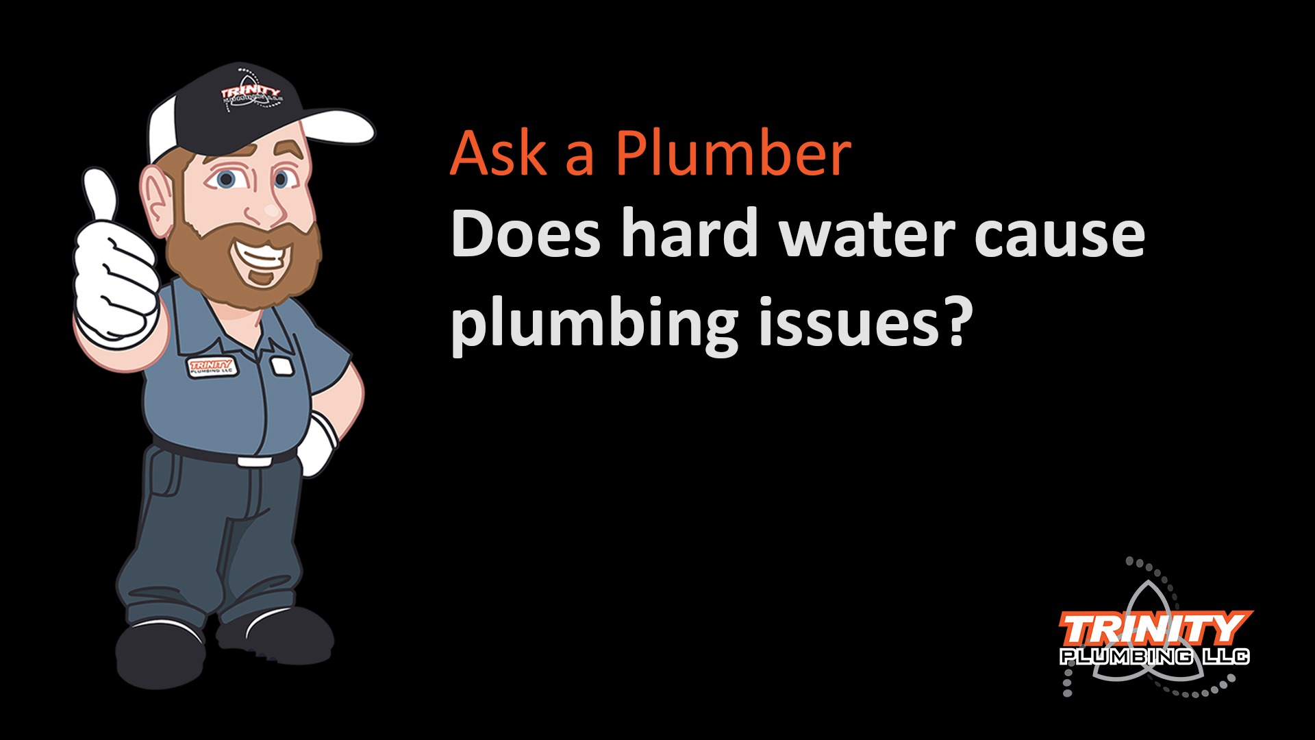 does hard water cause plumbing issues trinity plumbing