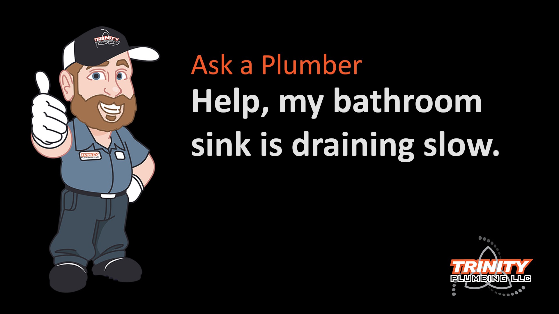 help my bathroom sink is draining slow trinity plumbing